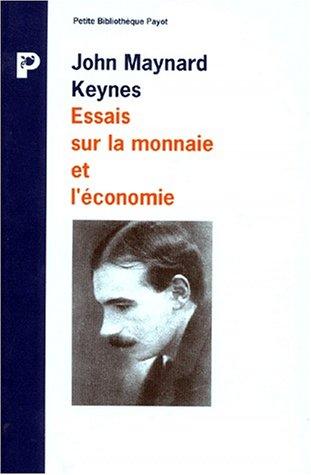 Essais sur la monnaie et l'économie : les cris de Cassandre