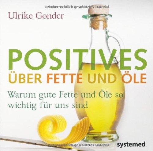 Positives über Fette und Öle