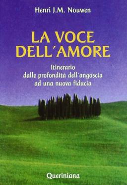 La voce dell'amore. Itinerario dalle profondità dell'angoscia ad una nuova fiducia (Spiritualità)