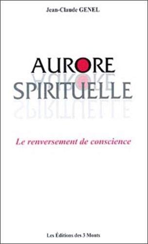 Aurore spirituelle : le renversement de conscience