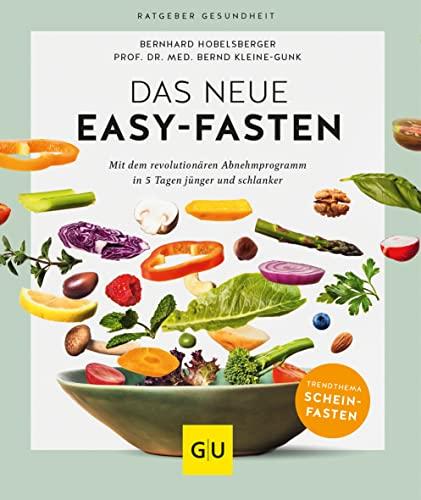 Das neue Easy-Fasten: Mit dem revolutionären Abnehmprogramm in 5 Tagen jünger und schlanker (GU Ratgeber Gesundheit)