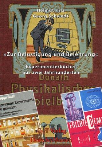 Zur Belustigung und Belehrung: Experimentierbücher aus zwei Jahrhunderten