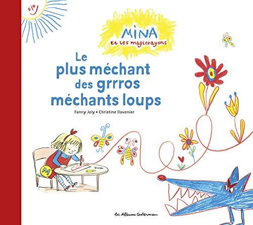 Mina et les magicrayons. Le plus méchant des grrros méchants loups