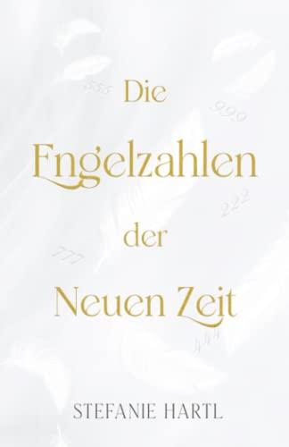 Die Engelzahlen der Neuen Zeit