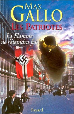 Les patriotes. Vol. 2. La flamme ne s'éteindra pas