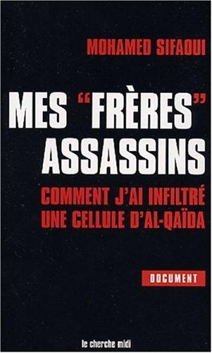 Mes frères assassins : comment j'ai infiltré une cellule d'Al-Qaïda