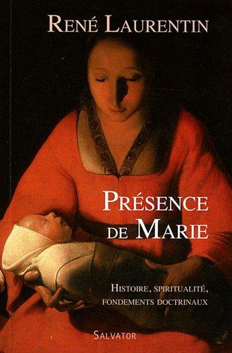 Présence de Marie : histoire, spiritualité, fondements doctrinaux