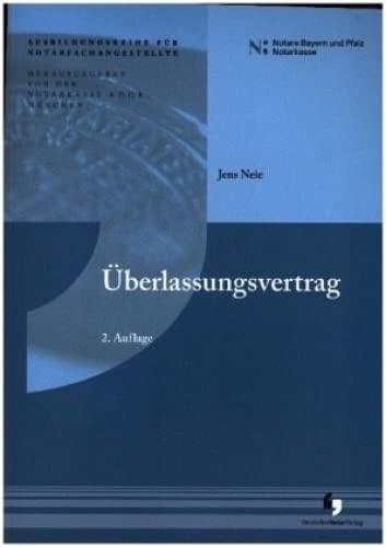 Überlassungsvertrag (2. Auflage - Ausbildungsreihe für Notarfachangestellte)