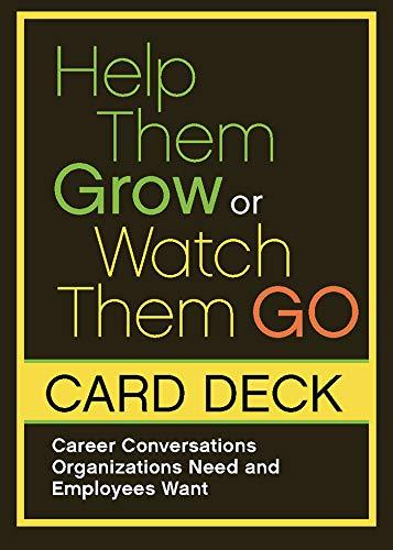 Help Them Grow or Watch Them Go Card Deck: Career Conversations Organizations Need and Employees Want