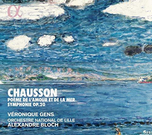 Chausson: Poème de l´Amour et de la Mer / Sinfonie Op. 20