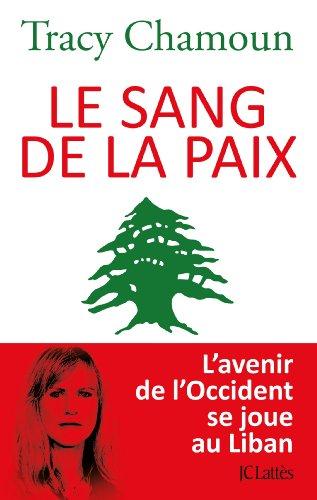 Le sang de la paix : l'avenir de l'Occident se joue au Liban