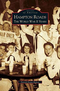 Hampton Roads: : The World War II Years