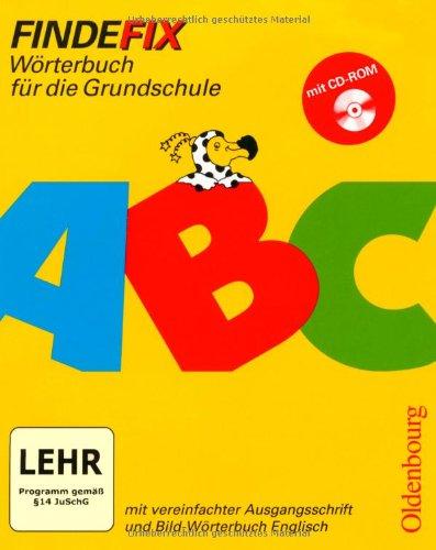 Findefix. Wörterbuch für die Grundschule. Englisch: Wörterbuch für die Grundschule. Alle Bundesländer. Englisch. Mit Bild-Wörterbuch Englisch. Vereinfachte Ausgangsschrift. Mit CD-ROM