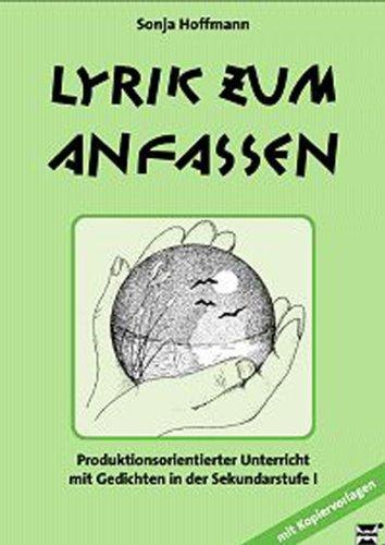 Lyrik zum Anfassen: Produktionsorientierter Umgang mit Gedichten in der Sekundarstufe 1