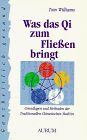 Was das Qi zum Fließen bringt