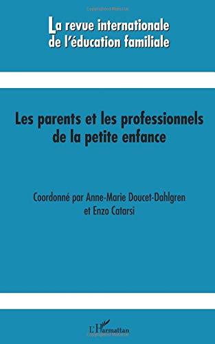 Revue internationale de l'éducation familiale (La), n° 32. Les parents et les professionnels de la petite enfance