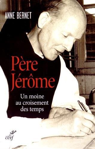 Père Jérôme : un moine au croisement des temps