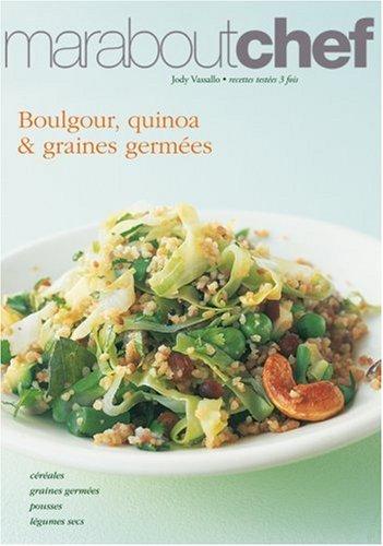 Boulgour, quinoa & cie : bien-être au quotidien