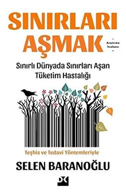 Sınırları Aşmak: Sınırlı Dünyada Sınırları Aşan Tüketim Hastalığı - Teşhis ve Tedavi Yöntemleriyle