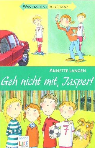 Geh nicht mit, Jasper!: Was hättest du getan?