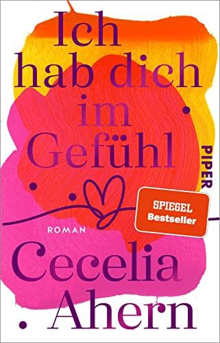 Ich hab dich im Gefühl: Roman | Berührender Frauenroman mit Tiefgang: Die Geschichte von Joyce und Justin geht mitten ins Herz