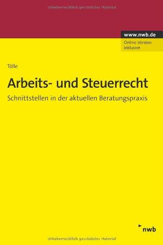 Arbeitsrecht und Steuerrecht: Schnittstellen in der aktuellen Beratungspraxis