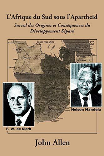 L'Afrique du Sud sous l'Apartheid: Survol des Origines et Conséquences du Développement Séparé