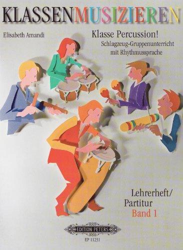 Klasse Percussion! - Band 1: Schlagzeug-Gruppenunterricht mit der Rhythmussprache "Talking Rhythm" / Lehrerheft/Partitur