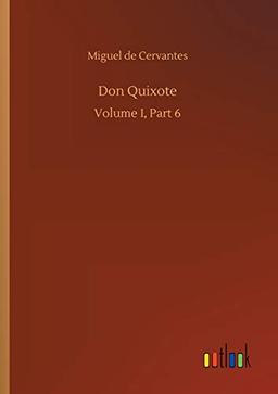 Don Quixote: Volume I, Part 6