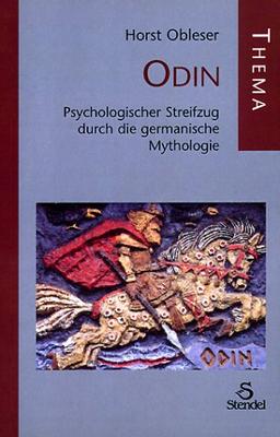 Odin. Psychologischer Streifzug durch die germanische Mythologie