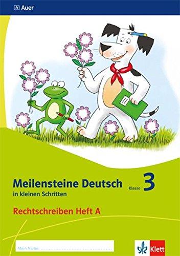 Meilensteine Deutsch in kleinen Schritten / Rechtschreiben - Ausgabe ab 2017: Meilensteine Deutsch in kleinen Schritten / Heft A Klasse 3: Rechtschreiben - Ausgabe ab 2017