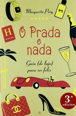 O Prada o nada : guía (de lujo) para ser feliz (Libros Rojos)