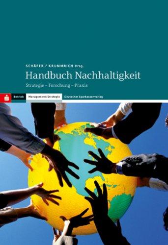 Handbuch Nachhaltigkeit: Strategie - Forschung - Praxis