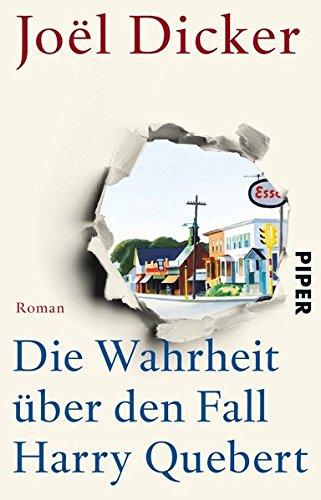 Die Wahrheit über den Fall Harry Quebert: Roman