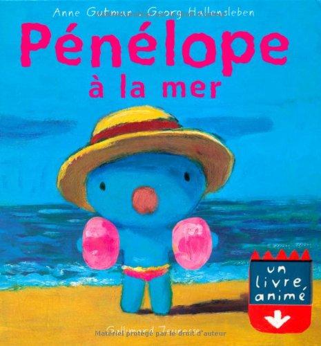 Pénélope : un livre animé. Vol. 2006. Pénélope à la mer