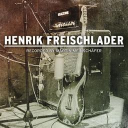 Henrik Freischlader-Recorded by Martin Meinschäfer