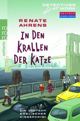 Detectives At Work. In den Krallen der Katze: Ein deutsch-englischer Kinderkrimi