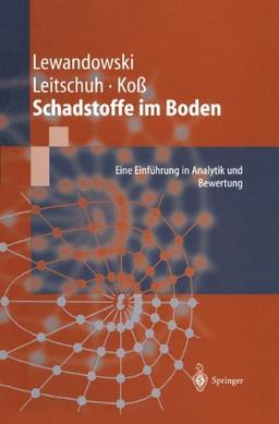 Schadstoffe im Boden: Eine Einführung in Analytik und Bewertung