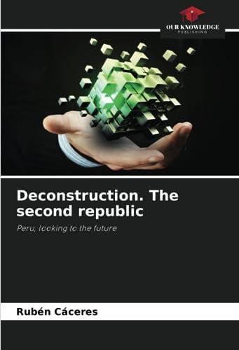 Deconstruction. The second republic: Peru, looking to the future