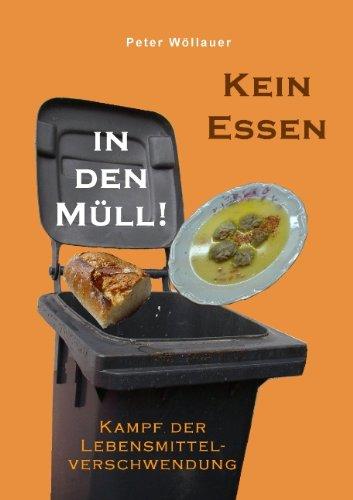 Kein Essen in den Müll!: Kampf der Lebensmittelverschwendung