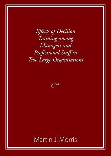 Effects of Decision Training among Managers and Professional Staff in Two Large Organisations