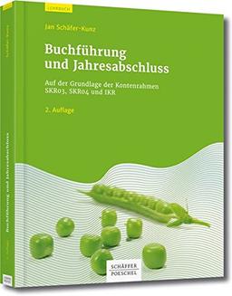 Buchführung und Jahresabschluss: Auf der Grundlage der Kontenrahmen SKR03, SKR04 und IKR