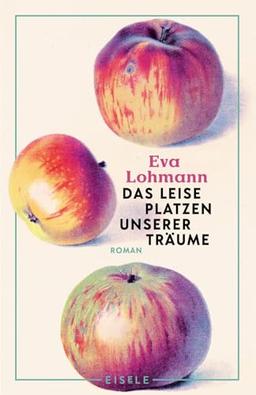 Das leise Platzen unserer Träume: Roman | Roman | Ein authentischer Roman über Liebe, Mutterschaft und das Neuerfinden von Lebensträumen »Wie ein Gespräch mit der besten Freundin.« Süddeutsche Zeitung