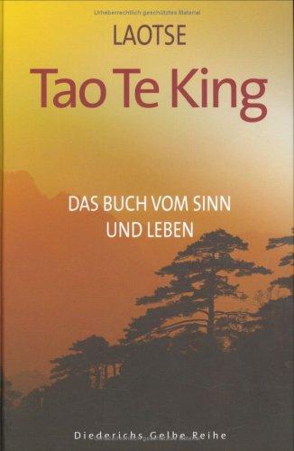 Tao Te King. Das Buch vom Sinn und Leben