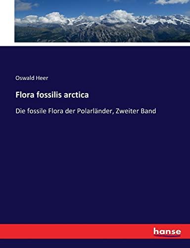 Flora fossilis arctica: Die fossile Flora der Polarländer, Zweiter Band