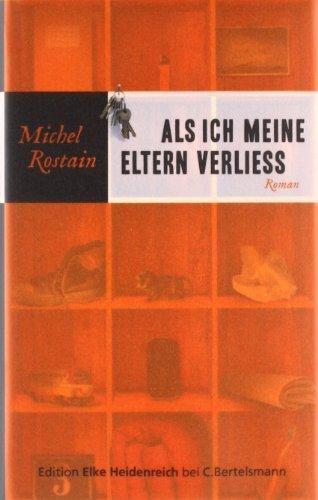 Als ich meine Eltern verließ: Roman