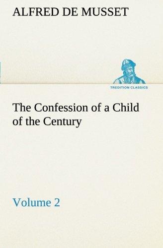 The Confession of a Child of the Century — Volume 2 (TREDITION CLASSICS)