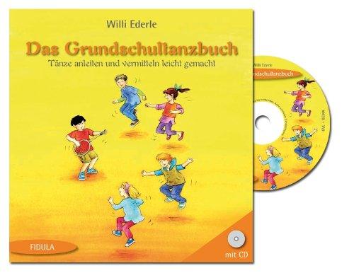 Das Grundschultanzbuch (Buch incl. CD): Tänze anleiten und vermitteln leicht gemacht