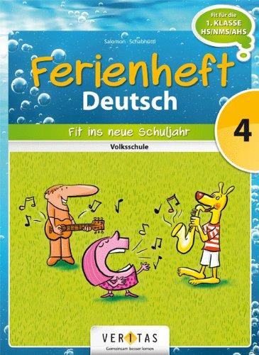 Deutsch Ferienhefte: 4. Klasse - Volksschule - Fit ins neue Schuljahr: Ferienheft mit eingelegten Lösungen. Zur Vorbereitung auf die 5. Klasse