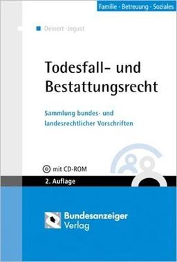 Todesfall- und Bestattungsrecht mit CD-ROM. Sammlung bundes- und landesrechtlicher Bestimmungen